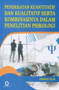 Image of Pendekatan Kuantitatif dan Kualitatif Serta Kombinasinya Dalam Penelitian Psikologi