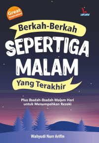 Image of Berkah-Berkah Sepertiga Malam Yang Terakhir: Plus Ibadah-Ibadah Malam Hari Untuk Menumpahkan Rezeki