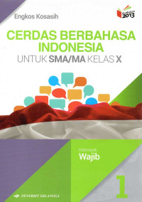 Image of Cerdas Berbahasa Indonesia untuk SMA/MA Kelas X Kelompok Wajib