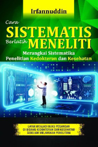 Image of Cara Sistematis Berlatih Meneliti: Merangkai Sistematika Penelitian Kedokteran dan Kesehatan