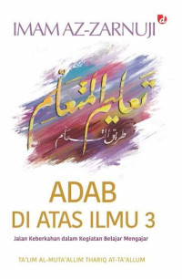 Image of Adab Di Atas Ilmu 3: Jalan Keberkahan dalam Kegiatan Belajar Mengajar