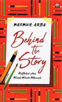 Image of Behind The Story: Refleksi atas Kisah-Kisah Hikmah