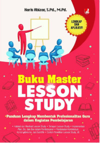 Image of Buku Master Lesson Study: Panduan Lengkap Membentuk Profesionalitas Guru dalam Kegiatan Pembelajaran