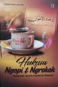 Image of Hukum Ngopi dan Ngrokok: Terjemah Syarh Irsyad al- Ikhwan