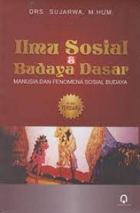 Image of Ilmu Sosial dan Budaya Dasar : Manusia dan Fenomena Sosial Budaya