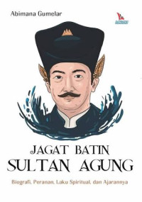 Image of Jagat Batin Sultan Agung: Biografi, Peranan, Laku Spiritual, dan Ajarannya