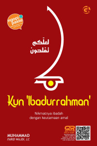 Image of Kun Ibadurrahman: Nikmatnya Ibadah dengan Keutamaan Amal