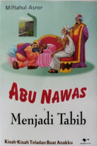 Image of Abu Nawas Menjadi Tabib: Kisah -Kisah Teladan Buat Anakku