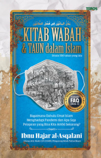 Image of Kitab Wabah dan Taun Dalam Islam: Bagaiama Dahulu Umat Islam Menghadapi Pandemi dan Apa Saja Pelajaran Yag Dapat Kita Ambil Sekarang