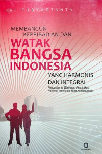 Image of Membangun Kepribadian dan Watak Bangsa yang Harmonis dan Integral