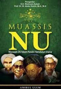 Image of Muassis NU: Manaqib 26 Tokoh Pendiri Nahdlatul Ulama
