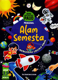 Image of Buku Aktivitas PAUD= Mengenal Alam Semesta: Mengasah Logika Anak