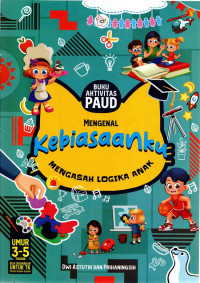 Image of Buku Aktivitas PAUD= Mengenal Kebiasaanku: Mengenal Logika Anak