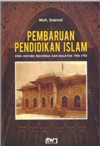 Image of Pembaruan Pendidikan Islam: Studi Historis Indonesia dan Malaysia 1900-1942