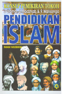 Image of Pendidikan Islam: Konsep Pemikiran Tokoh 3 Ulama, 4 Madzhab dan 9 Walisongo