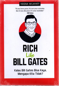 Image of Rich Like Bill Gates: Kalau Bill Gates Bisa Kaya, Mengapa Kita Tidak?
