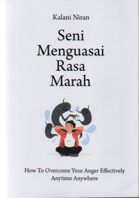 Image of Seni Menguasai Marah: How to Overcome Your Anger Effectively Anytime Anywhere