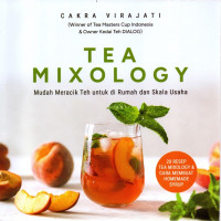 Image of Tea Mixology: Mudah Meracik Teh untuk di Rumah dan Skala Usaha