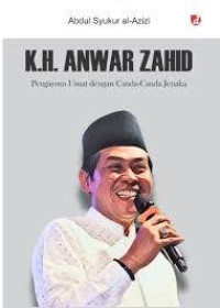 Image of KH. Anwar Zahid: Pengayom umat dengan canda-canda jenaka