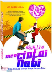 Image of Asyik Lho Mencintai Nabi: Jalan remaja menuju surga dengan cinta