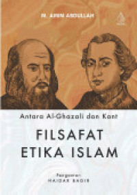Image of Antara Al-Ghazali dan Kant : Filsafat Etika Islam
