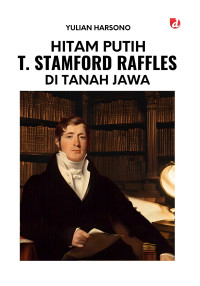 Image of Hitam Putih T. Stamford Raffles Di Tanah Jawa