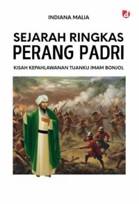 Image of Sejarah Ringkas Perang Padri: Kisah Kepahlawanan Tuanku Imam Bonjol