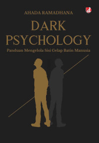Image of Dark Psychology: Panduan Mengelola Sisi Gelap Batin Manusia