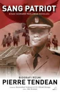 Image of Sang Patriot-Kisah Seorang Pahlawan Revolusi: Biografi Resmi Pierre Tendean