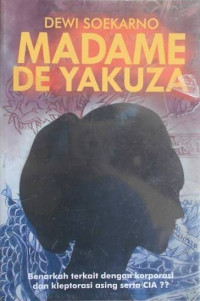 Image of Dewi Soekarno Madame De Yakuza: Benarkah Terkait dengan Korporasi dan Kleptorasi Asing serta CIA?