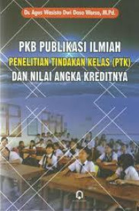 Image of PKB Publikasi Ilmiah Penelitian Tindakan Kelas (PTK) dan Nilai Angka Kreditnya.