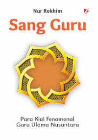 Image of Sang Guru: Para Kiai Fenomenal Guru Ulama Nusantara