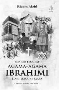 Image of Sejarah Lengkap Agama-Agama Ibrahimi dari Masa ke Masa